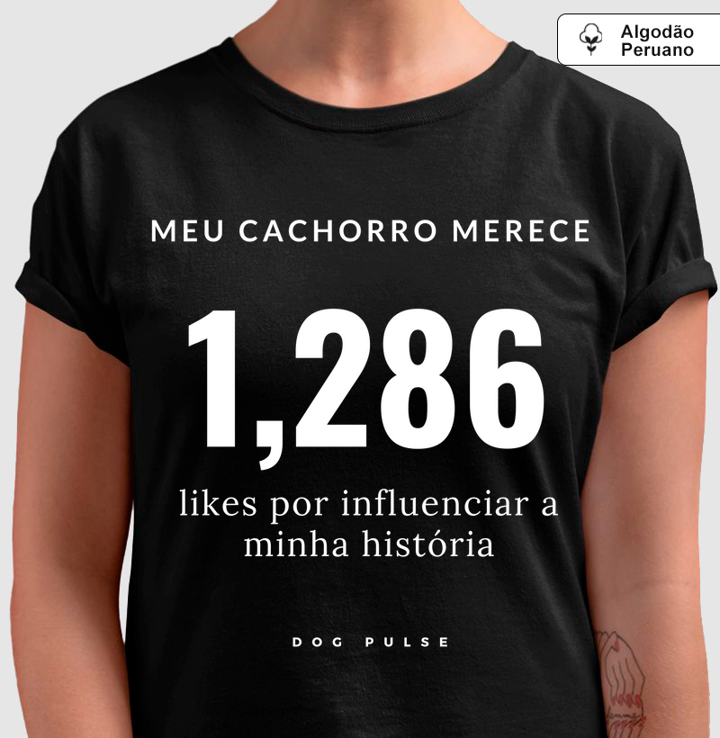 Camiseta Algodão Peruano Dog Pulse Pawsitivity Collection –  My dog ​​deserves a like