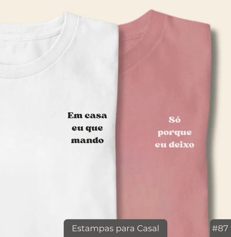 Camiseta Casal20 #87 – Em Casa Eu Que Mando