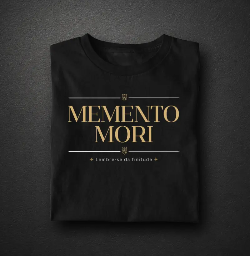 Camiseta: Lembre-se de que você é mortal