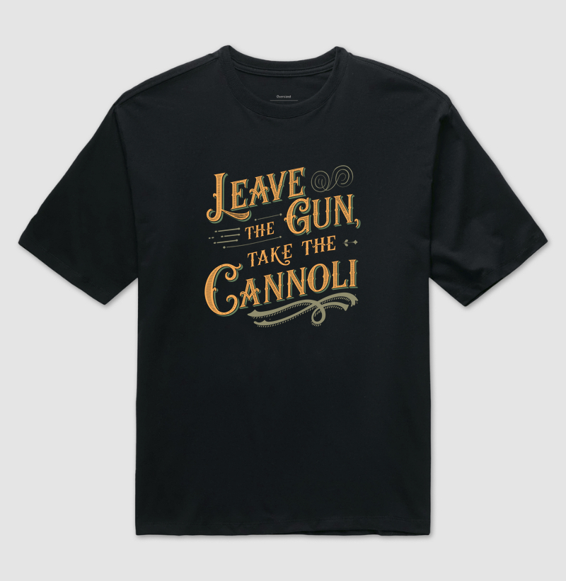 Leave the gun, take the canoli