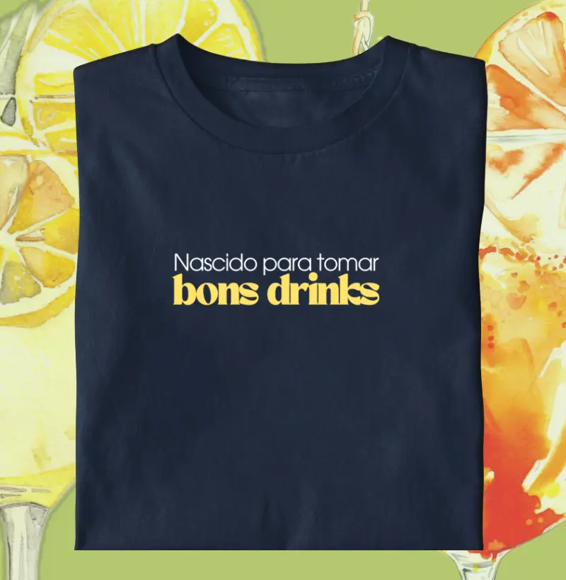 Nascido pros bons drinks