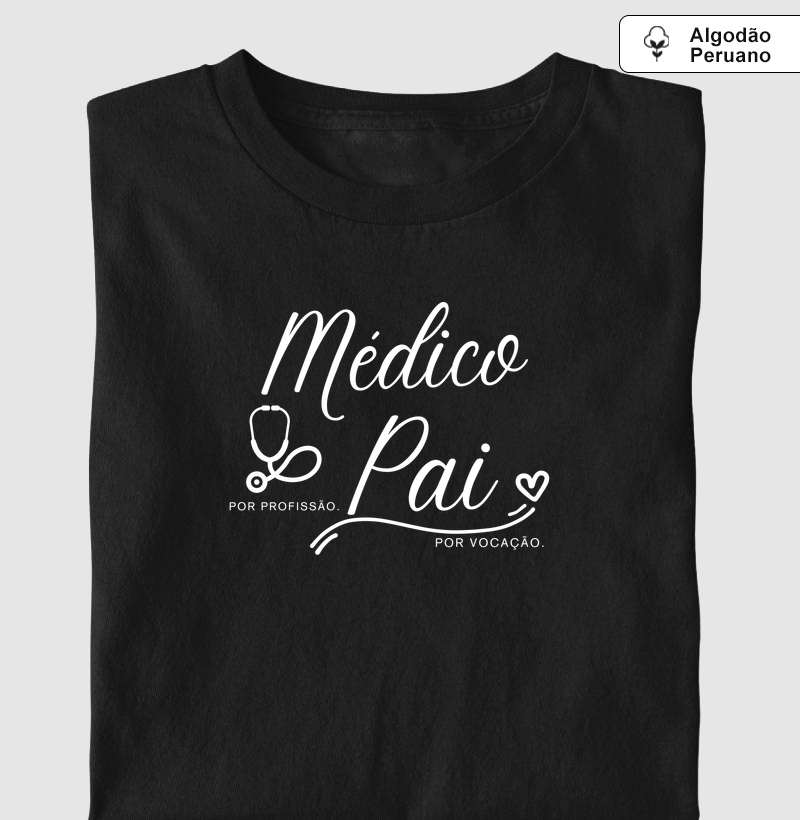 Médico por profissão, pai por vocação