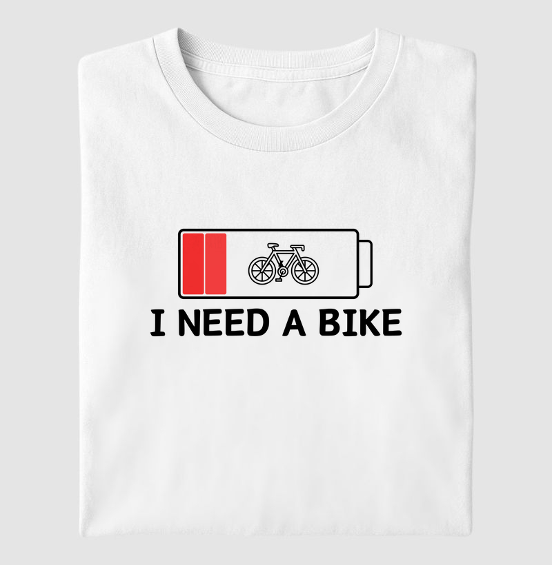 I NEED A BIKE