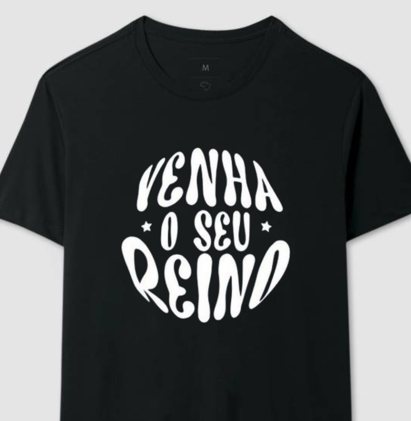 Camiseta venha ao seu reino