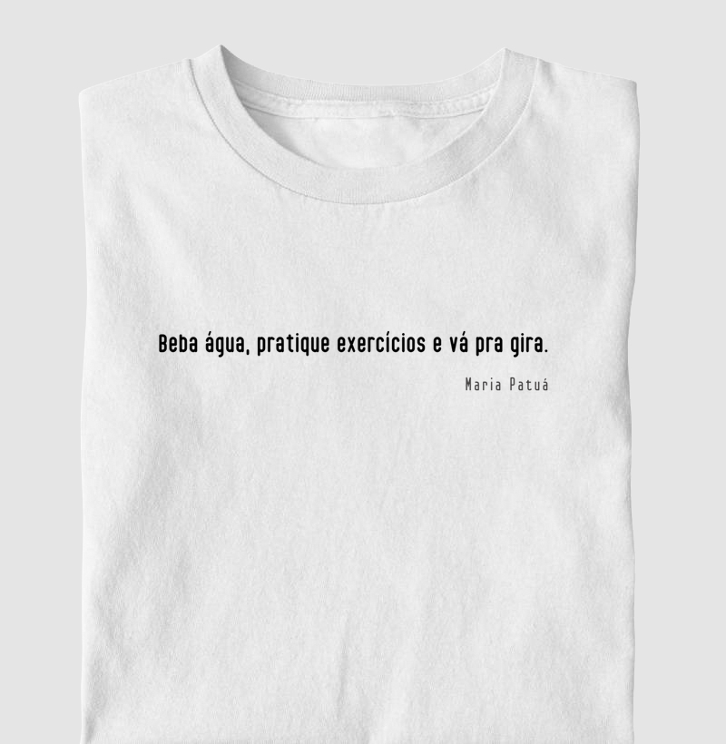 Beba água, pratique exercícios e vá pra gira