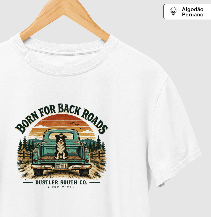 Camiseta Country Masculina Born For Back Roads Dustler South Co.