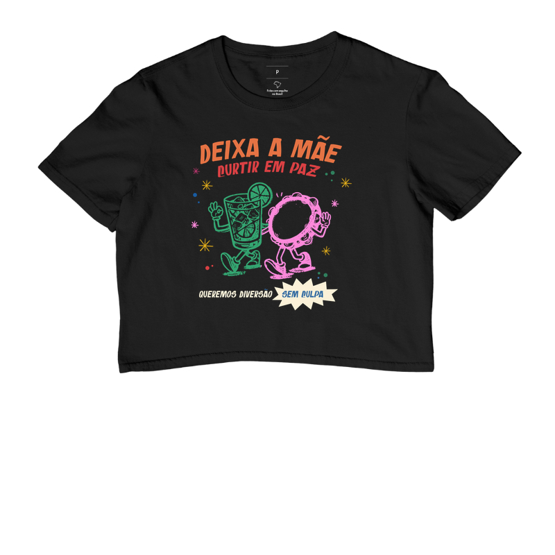 Deixa a mãe curtir em paz [Cropped cor]