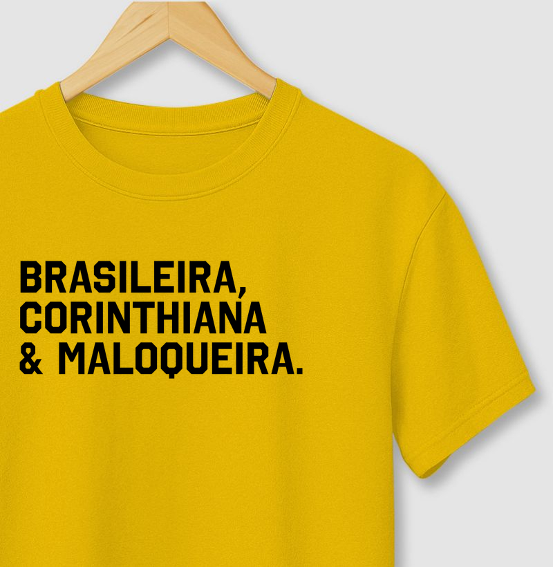 Brasileira, Corinthiana & Maloqueira.