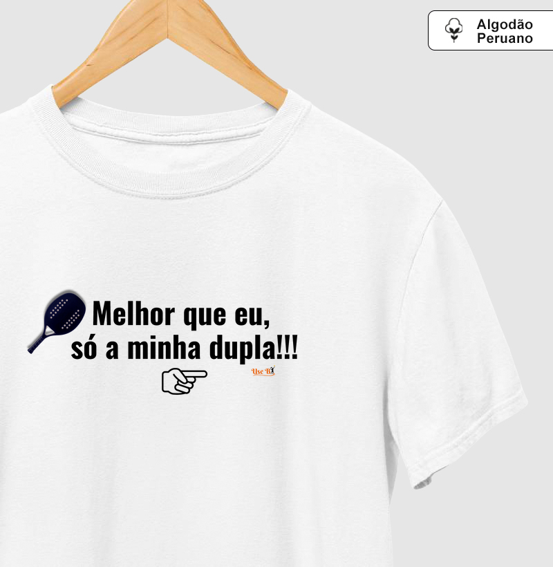 Melhor que eu, só a minha dupla! (Jogador da direita)