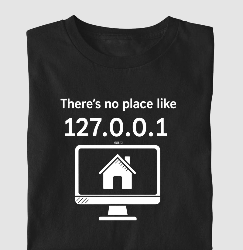 “There’s no place like 127.0.0.1” T.I
