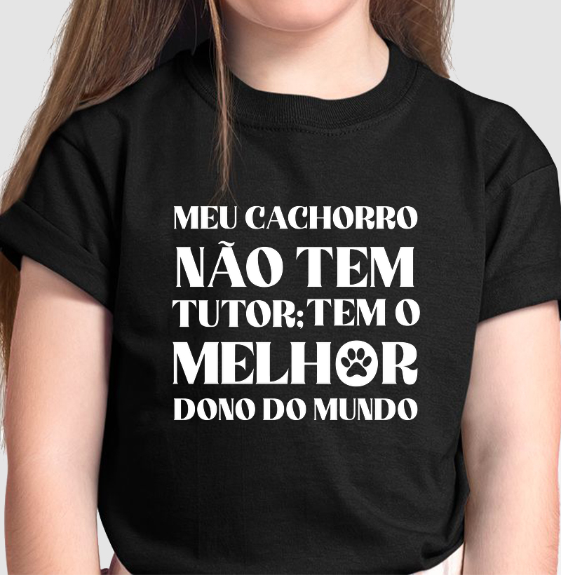 Camiseta Infantil Meu Cachorro Não Tem Tutor