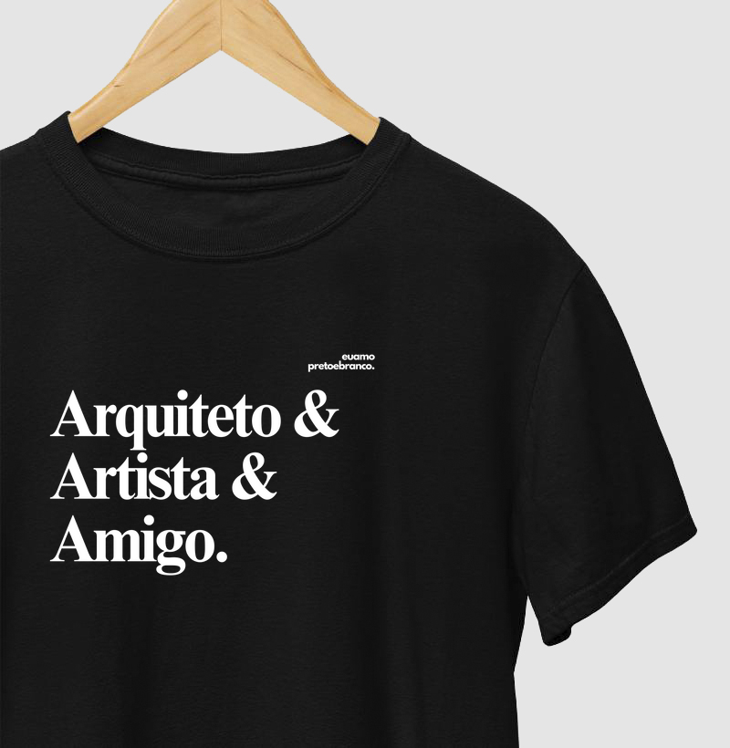 Camiseta Arquiteto & Artista & Amigo.