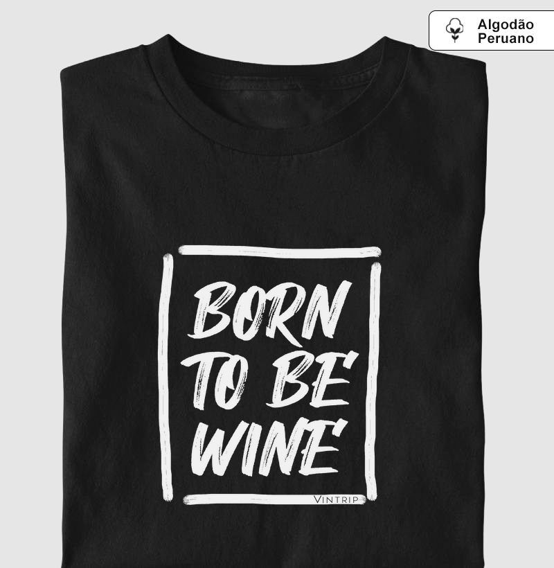 Born to be wine