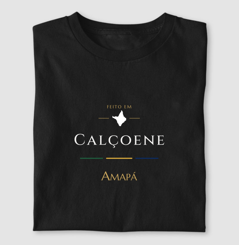 Feito em Calçoene AP - Camiseta