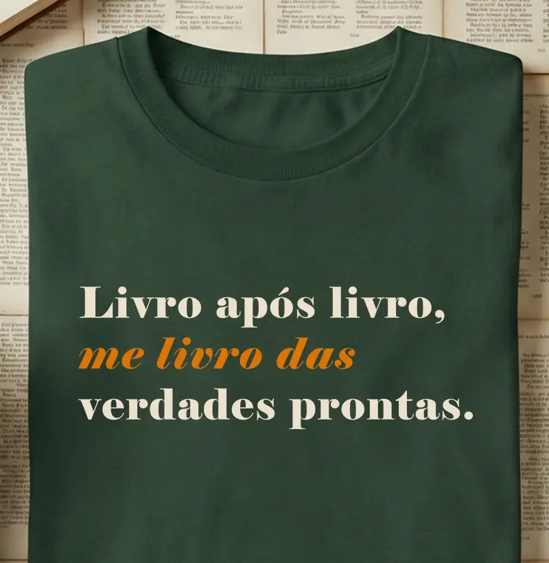 Livro após livro, me livro das verdades prontas.