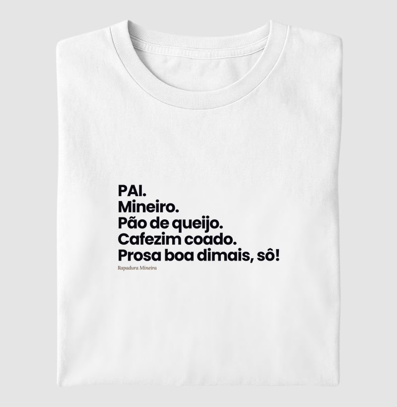 PAI. Mineiro. Pão de queijo. Cafezim coado. Prosa boa dimais, sô!