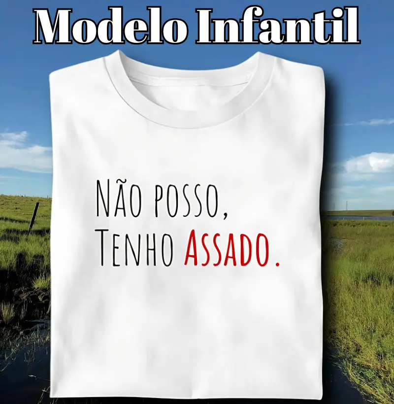 Camiseta Não posso tenho Assado (Infantil)