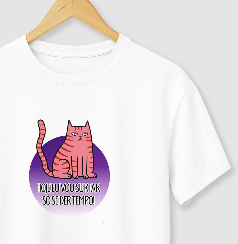 HOJE EU SÓ VOU SURTAR SE DER TEMPO