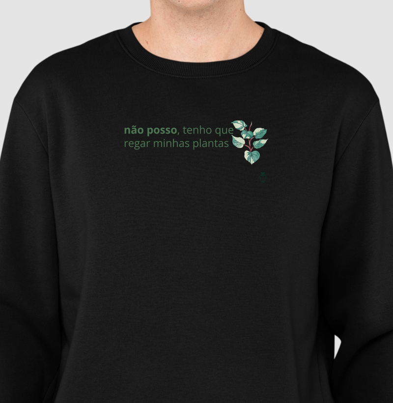 Não posso, tenho que regar minhas plantas