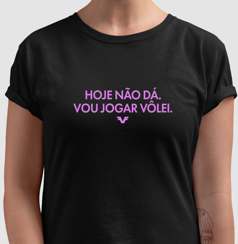 Camiseta Hoje não dá, vou jogar Vôlei