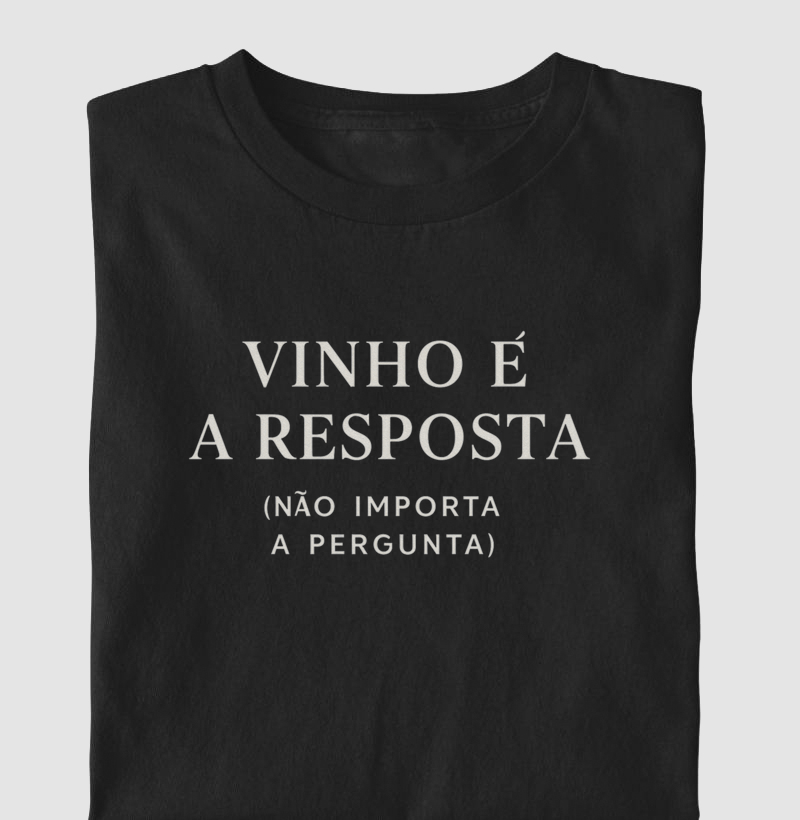 Camiseta Vinho é a Resposta