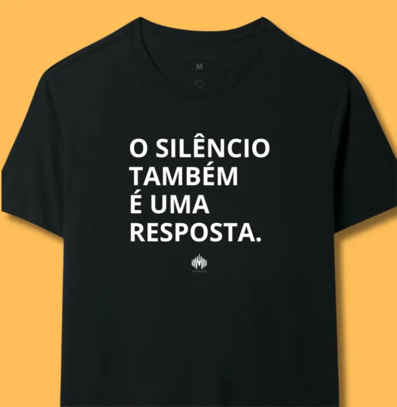 O silêncio também é uma resposta.