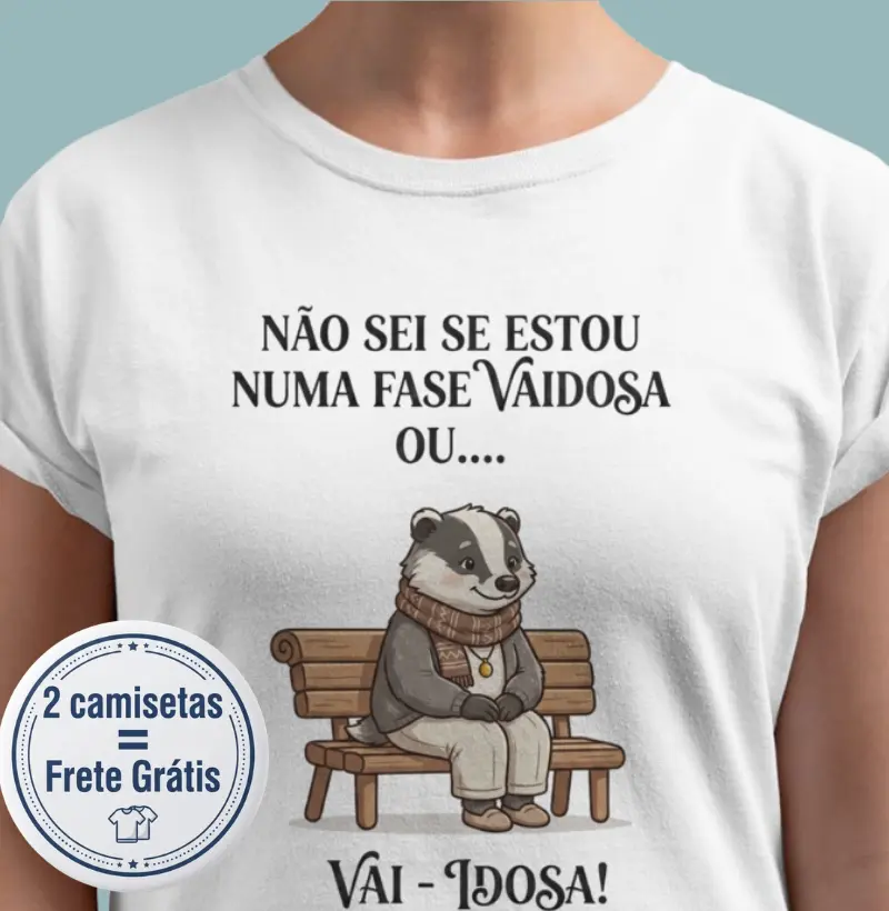 Não sei se estou numa fase vaidosa - Camiseta