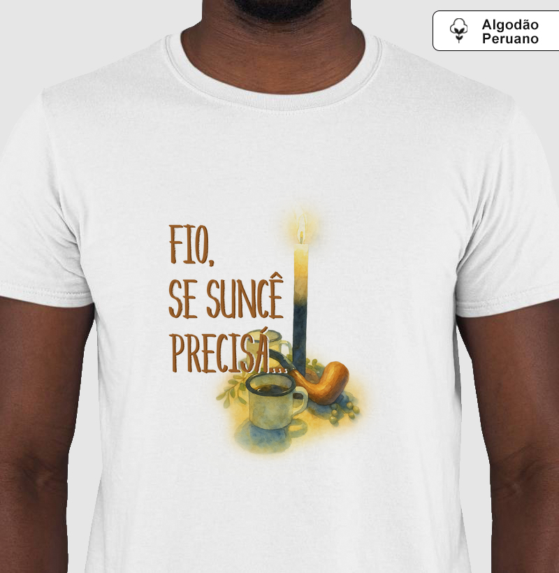 Fio, se suncê precisá...