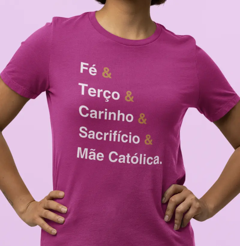 Fé & Terço & Carinho & Sacrifício & Mãe Católica