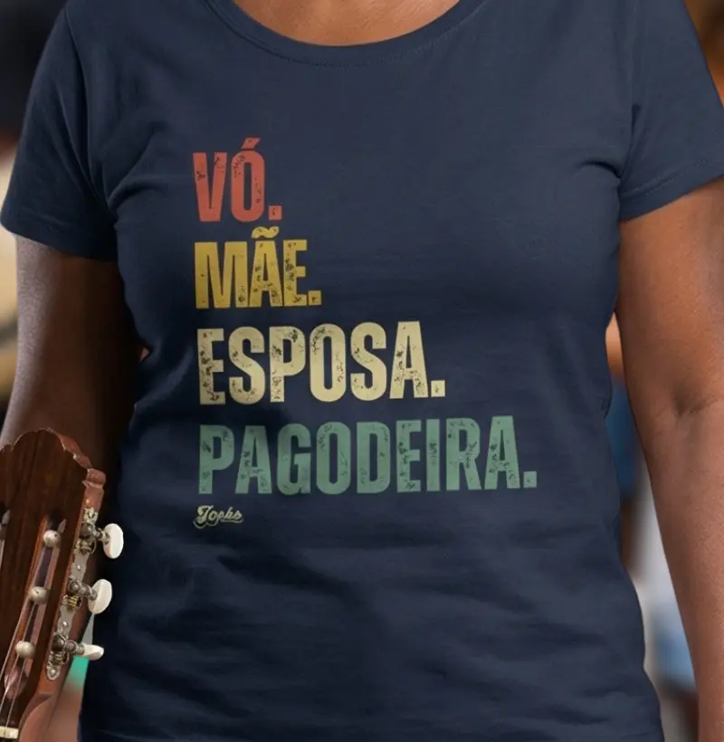 Vó. Mãe. Esposa. Pagodeira