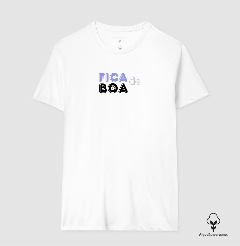 Camiseta Algodão Peruano Fica de boa 