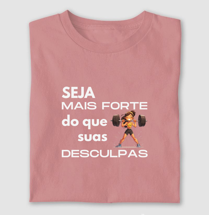 Seja mais forte do que suas desculpas