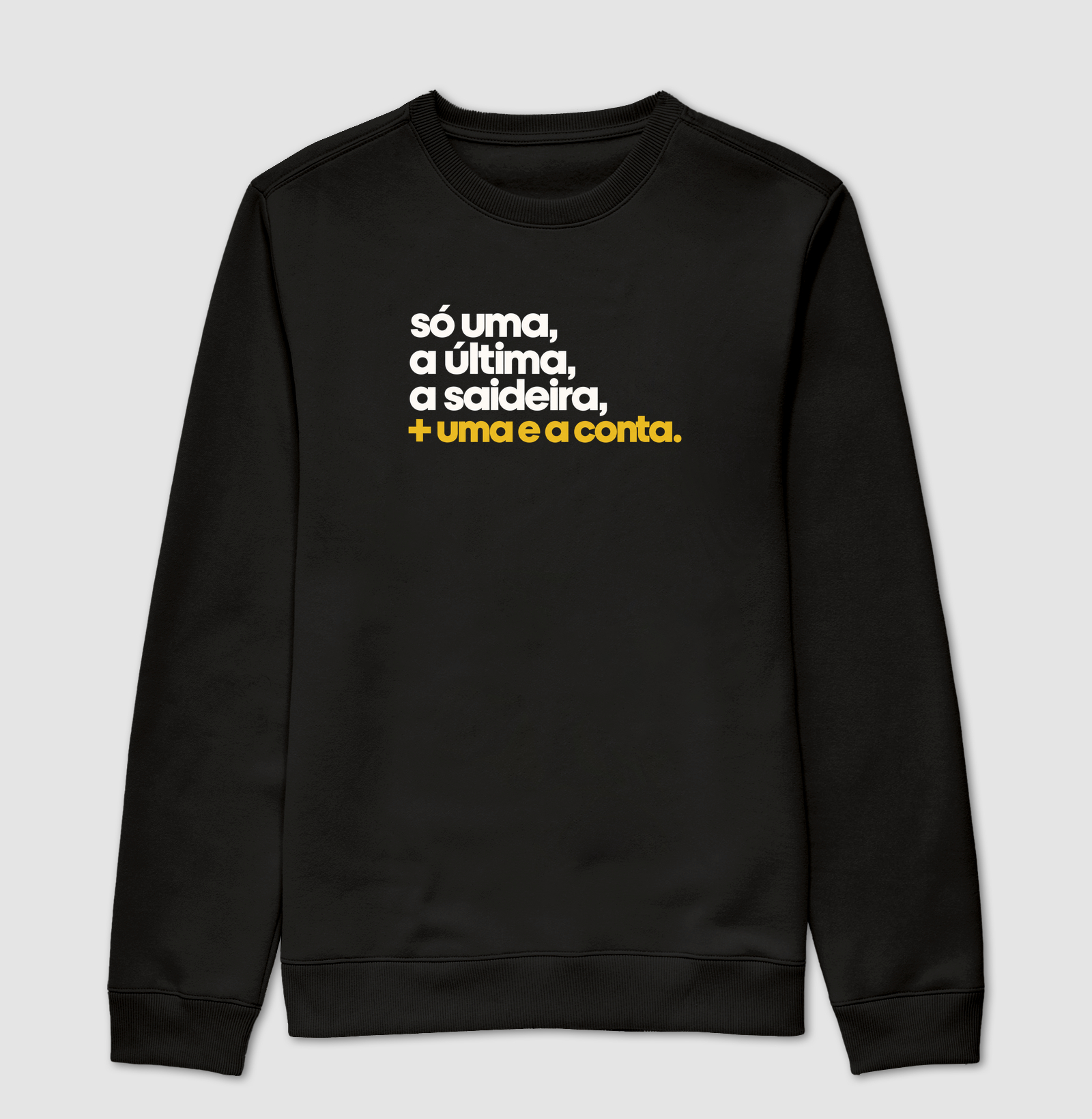 Só uma - Suéter Moletom