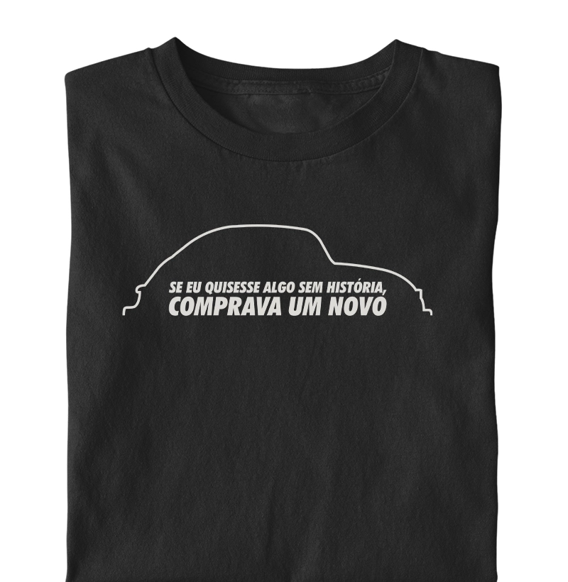 Se eu quisesse algo sem história, comprava um novo