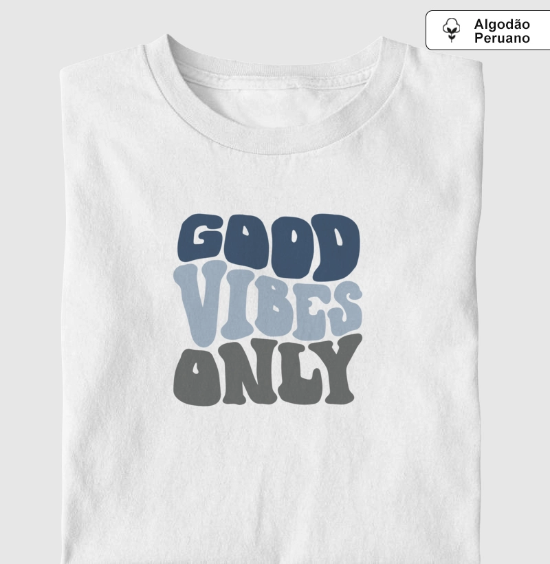 Good Vibes Only