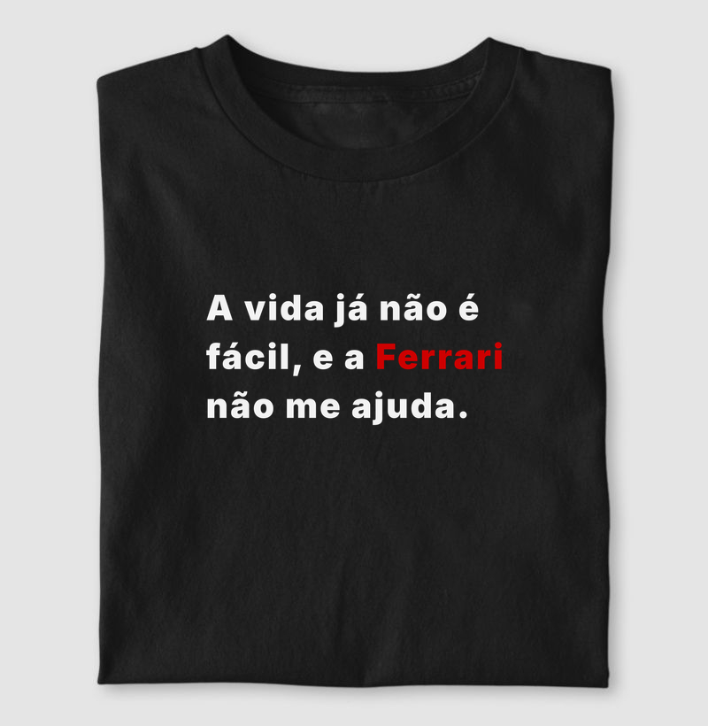 Ferrari não me ajuda - Camiseta