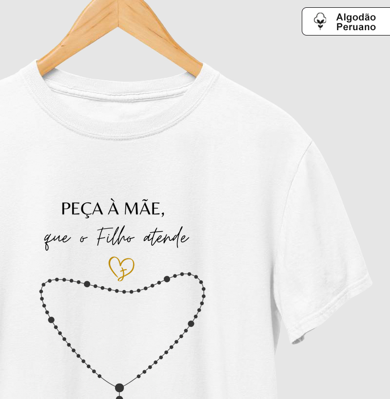 Camiseta "Peça à mãe, que o filho atende"
