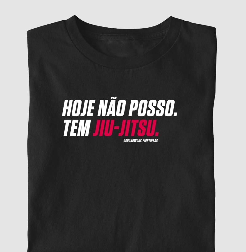 Hoje não posso. Tem jiu-jitsu.