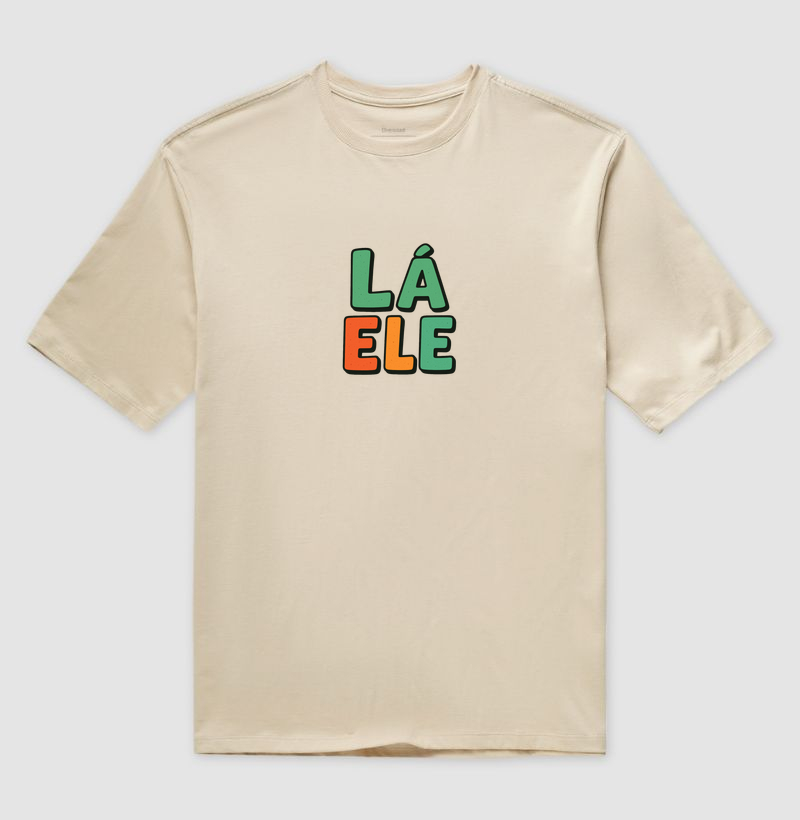 Camiseta Oversized Lá ele! Coleção Baianês. Unissex. Algodão Premium