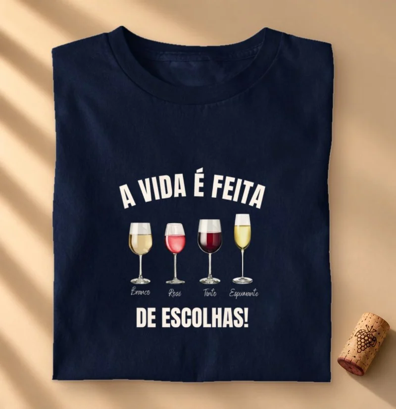 Camiseta Vinho - A Vida é feita de escolhas 2