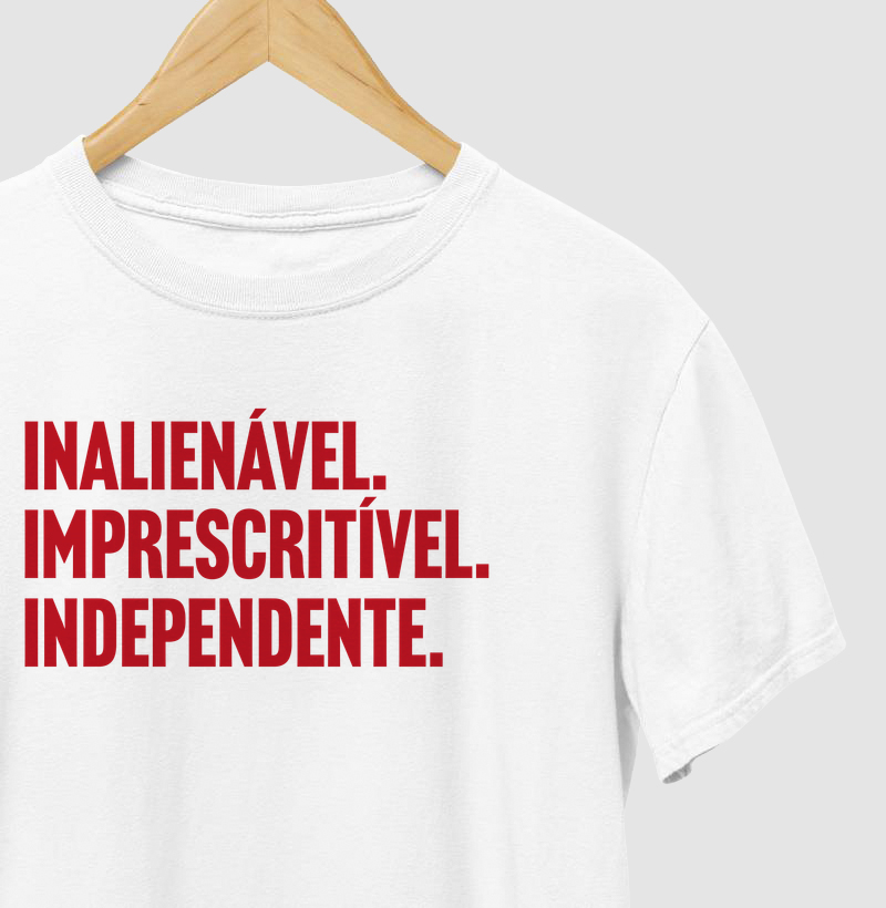 Inalienável. Imprescritível. Independente.
