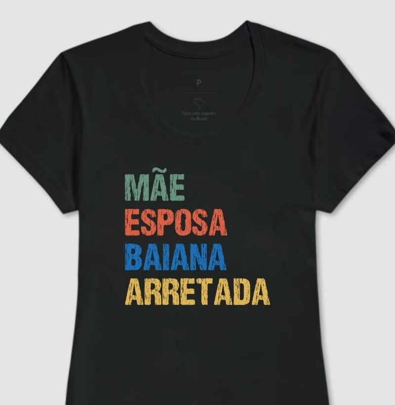 Mãe | Esposa | Baiana | Arretada