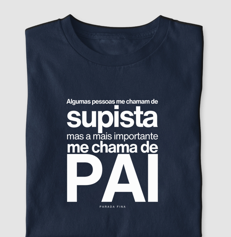 Algumas Pessoas Me Chamam de Supista, Mas a Mais Importante Me Chama de Pai