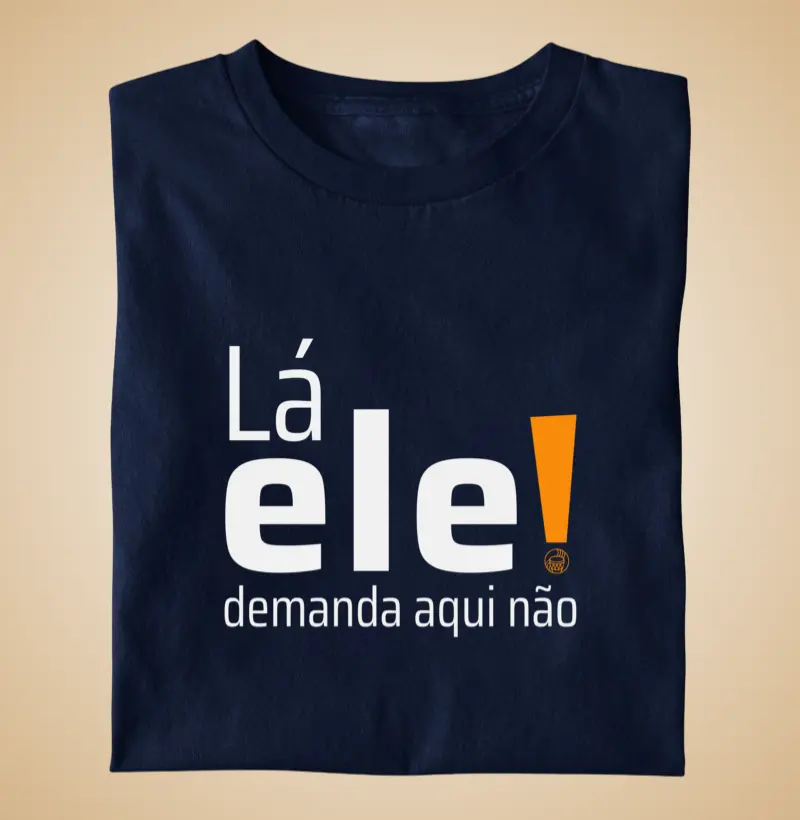 Lá ele, demanda aqui não