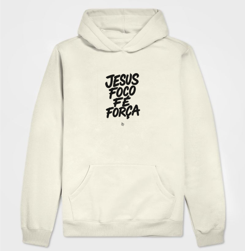 Jesus, Foco, Fé e Força - Hoodie Moletom