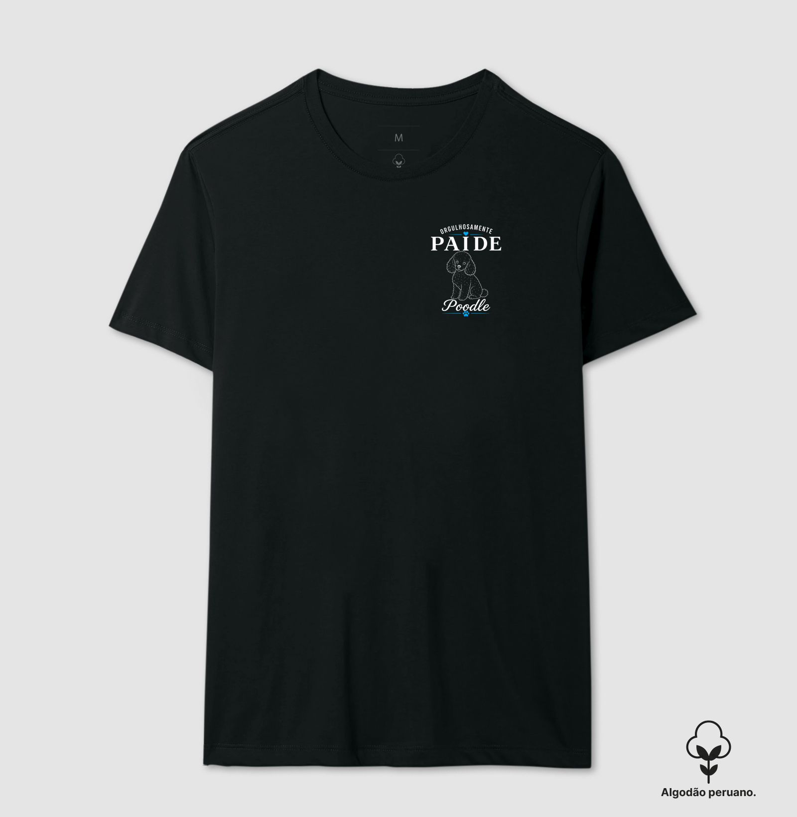 Orgulhosamente Pai de Poodle - Camiseta Algodão Peruano