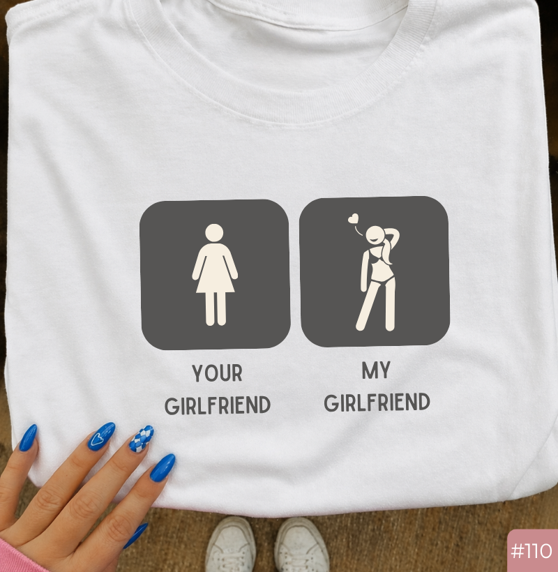 Camiseta #110 “Your Girlfriend / My Girlfriend”