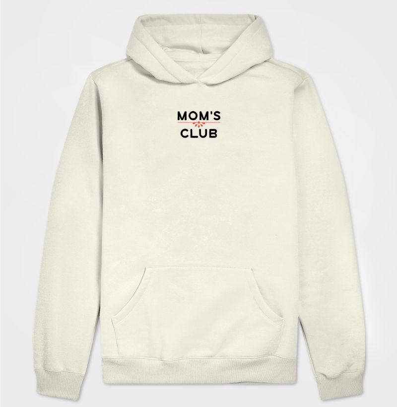 Hoodie Moletom Mom's Club - Hoodie Moletom