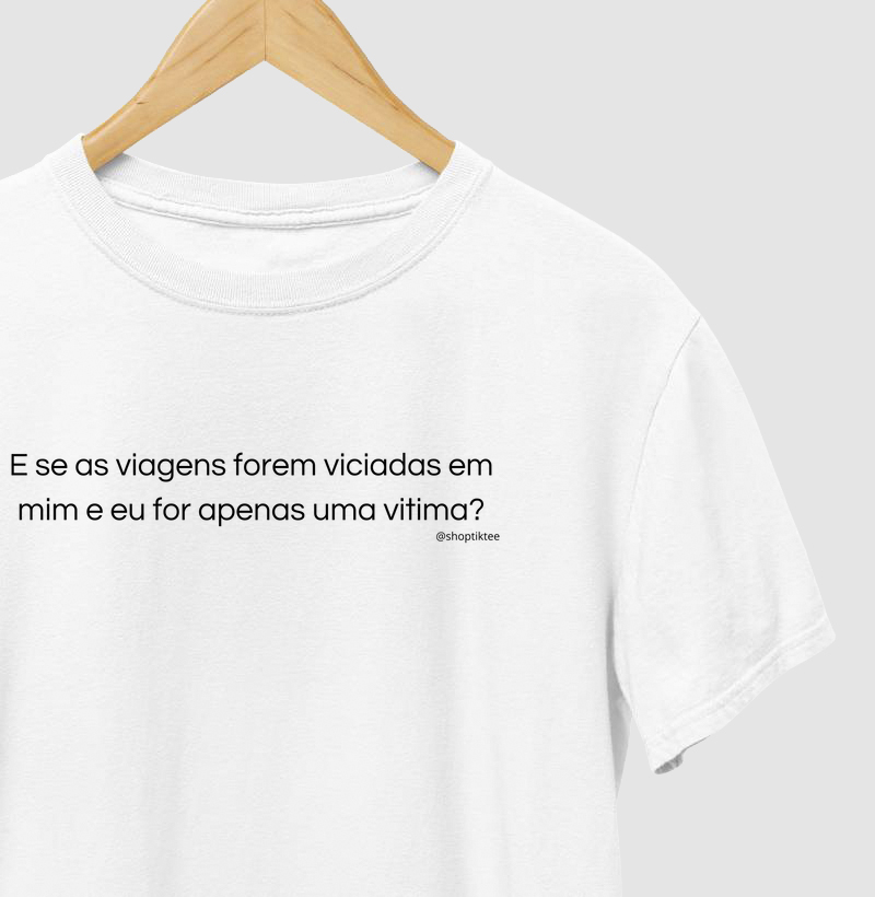 E se as viagens forem viciadas em mim