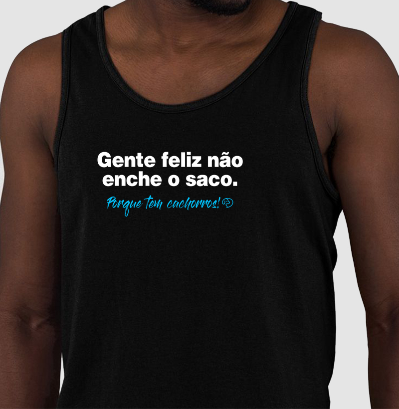 Gente Feliz Não Enche o Saco - Regata